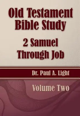 Ószövetségi bibliatanulmányozás, 2 Sámuel-től Jóbig - Old Testament Bible Study, 2 Samuel Through Job
