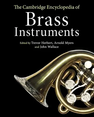 A rézfúvós hangszerek Cambridge-i enciklopédiája - The Cambridge Encyclopedia of Brass Instruments