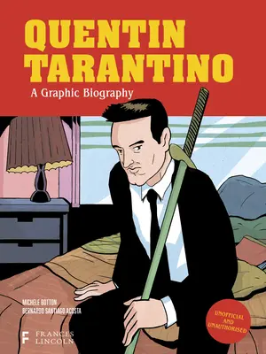 Quentin Tarantino: Tarantinino: A Graphic Biography - Quentin Tarantino: A Graphic Biography