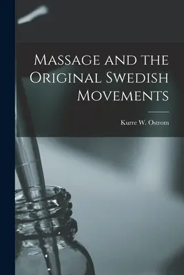 Masszázs és az eredeti svéd mozdulatok - Massage and the Original Swedish Movements