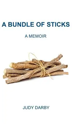 Egy köteg pálca: A Memoir - A Bundle of Sticks: A Memoir