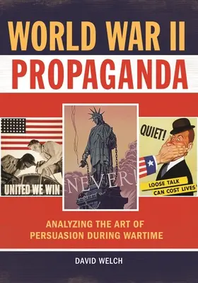 Második világháborús propaganda: A meggyőzés művészetének elemzése a háború idején - World War II Propaganda: Analyzing the Art of Persuasion during Wartime