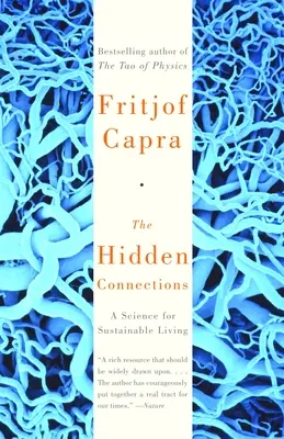 A rejtett összefüggések: A fenntartható élet tudománya - The Hidden Connections: A Science for Sustainable Living