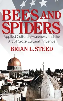 Méhek és pókok: Alkalmazott kulturális tudatosság és a kultúrák közötti befolyásolás művészete - Bees and Spiders: Applied Cultural Awareness and the Art of Cross-Cultural Influence