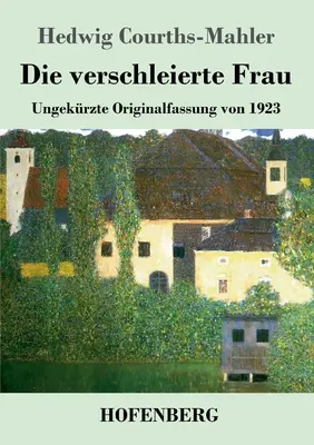 Die verschleierte Frau: Ungekrzte Originalfassung von 1923