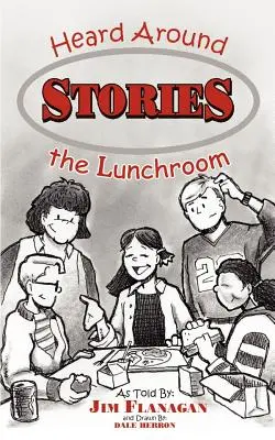 Az ebédlőben hallott történetek - Stories Heard Around the Lunchroom