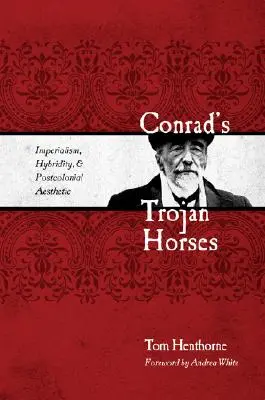 Conrad trójai falovai: Imperializmus, hibriditás és a posztkoloniális esztétika - Conrad's Trojan Horses: Imperialism, Hybridity, and the Postcolonial Aesthetic