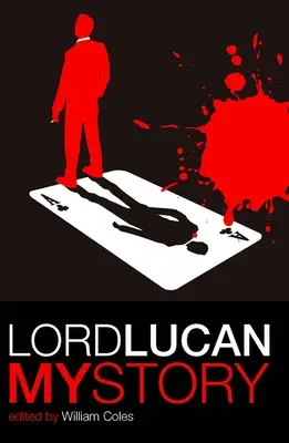 Lord Lucan: Az én történetem - Lord Lucan: My Story