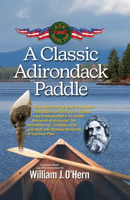 Egy klasszikus adirondaki evezés: Beleértve egy látogatást Noah John Rondeau-val, a Cold River Flow remetéjével. - A Classic Adirondack Paddle: Including a Visit with Noah John Rondeau the Hermit of Cold River Flow