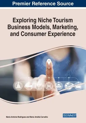 A piaci résturizmus üzleti modelljeinek, marketingjének és fogyasztói tapasztalatainak feltárása - Exploring Niche Tourism Business Models, Marketing, and Consumer Experience