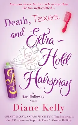 Halál, adók és extra erős hajlakk - Death, Taxes, and Extra-Hold Hairspray