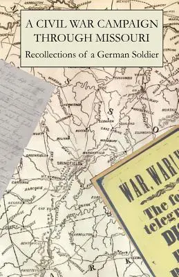 Egy polgárháborús hadjárat Missourin keresztül - A Civil War Campaign Through Missouri