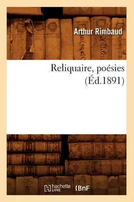 Reliquaire, Posies (1891) - Reliquaire, Posies (d.1891)