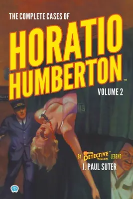 Horatio Humberton összes esete, 2. kötet - The Complete Cases of Horatio Humberton, Volume 2