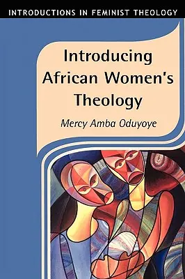 Az afrikai női teológia bemutatása - Introducing African Women's Theology