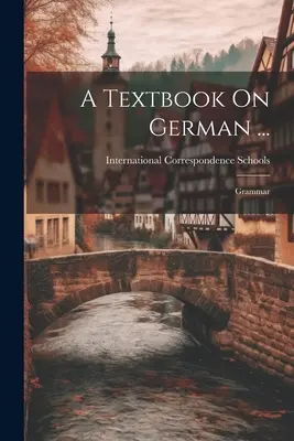 A Textbook On German ....: Grammar - A Textbook On German ...: Grammar