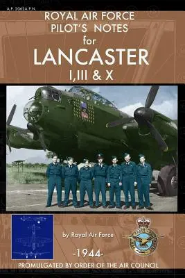 A Királyi Légierő pilótájának jegyzetei a Lancaster I, III és X repülőgépekhez - Royal Air Force Pilot's Notes for Lancaster I, III & X