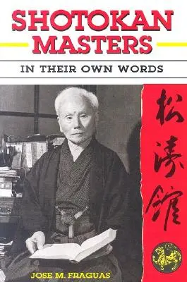 Shotokan mesterek: Dotokan Shotokan: Saját szavaikkal - Shotokan Masters: In Their Own Words