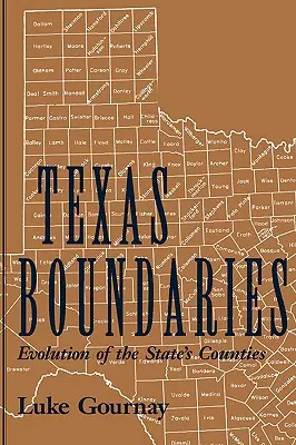 Texasi határok: Az állam megyéinek fejlődése 59. kötet - Texas Boundaries: Evolution of the State's Counties Volume 59