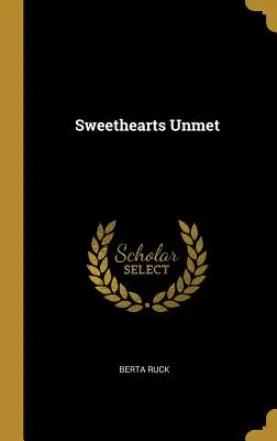 Sweethearts Unmet