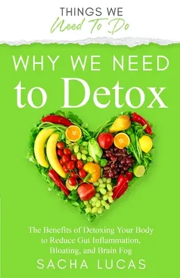 Miért van szükségünk méregtelenítésre - Why We Need To Detox