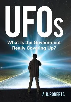 UFOs: What Is the Government Really Covering Up?