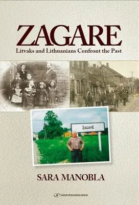 Zagare: Litvák és litvánok szembenéznek a múlttal - Zagare: Litvaks and Lithuanians Confront the Past