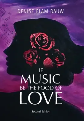 Ha a zene a szerelem tápláléka - Második kiadás - If Music Be the Food of Love - Second Edition