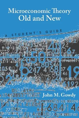 Régi és új mikroökonómiai elmélet: A Student's Guide - Microeconomic Theory Old and New: A Student's Guide