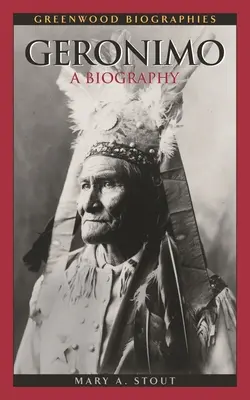 Geronimo: A Biography