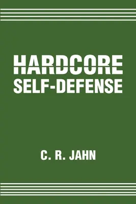 Hardcore önvédelem - Hardcore Self-Defense