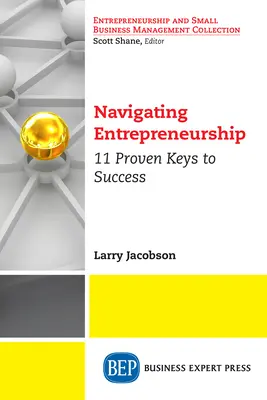 Navigálás a vállalkozói létben: 11 bevált kulcs a sikerhez - Navigating Entrepreneurship: 11 Proven Keys to Success