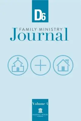 D6 Családi szolgálati folyóirat: kötet - D6 Family Ministry Journal: Volume 4