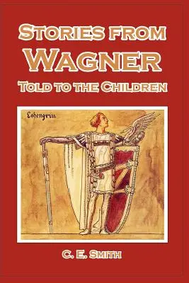 Wagner történetei a gyerekeknek mesélve - Stories from Wagner Told to the Children