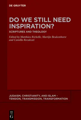 Szükségünk van még inspirációra?: Szentírás és teológia - Do We Still Need Inspiration?: Scriptures and Theology