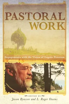 Lelkipásztori munka: Eugene Peterson látásmódjával való foglalkozás - Pastoral Work: Engagements with the Vision of Eugene Peterson