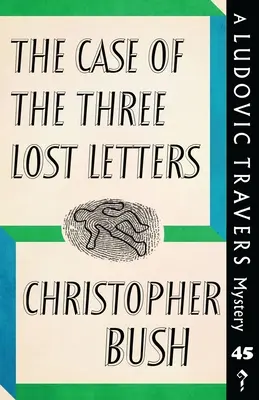 A három elveszett levél esete: Egy Ludovic Travers-rejtély - The Case of the Three Lost Letters: A Ludovic Travers Mystery