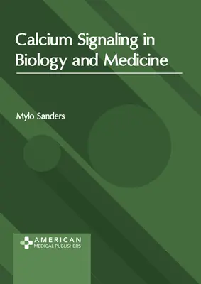 Kalcium jelátvitel a biológiában és az orvostudományban - Calcium Signaling in Biology and Medicine