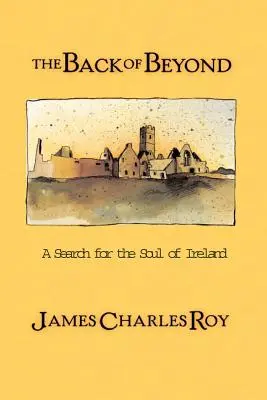 A Túlvilág hátulja: Írország lelkének keresése - The Back of Beyond: A Search for the Soul of Ireland