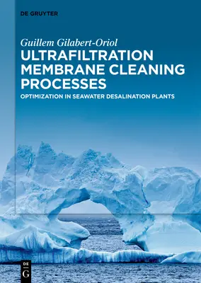 Ultraszűrési membrántisztítási folyamatok: Optimalizálás tengervíz-sótalanító üzemekben - Ultrafiltration Membrane Cleaning Processes: Optimization in Seawater Desalination Plants