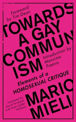 Egy meleg kommunizmus felé: Egy homoszexuális kritika elemei - Towards a Gay Communism: Elements of a Homosexual Critique