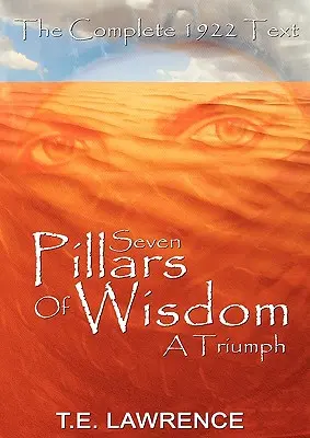 A bölcsesség hét pillére: A Triumph - Seven Pillars of Wisdom: A Triumph