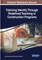 Az identitás igénylése az építőipari programok újraértelmezett tanításán keresztül - Claiming Identity Through Redefined Teaching in Construction Programs