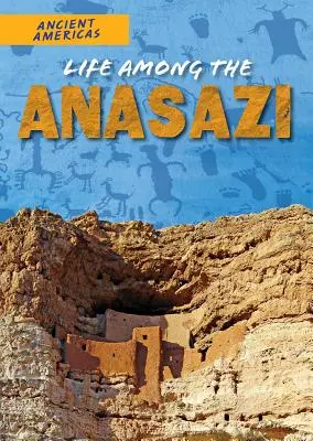 Élet az anasazik között - Life Among the Anasazi