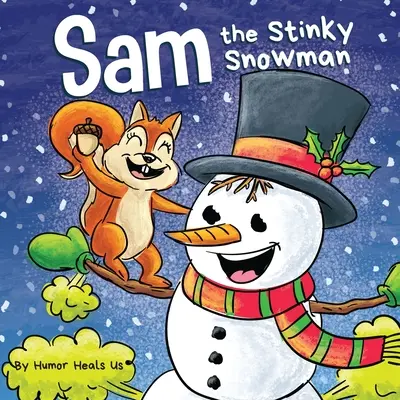 Sam, a büdös hóember: A Funny Read Aloud Picture Book For Kids And Adults About Snowmen Fing és Toots - Sam the Stinky Snowman: A Funny Read Aloud Picture Book For Kids And Adults About Snowmen Farts and Toots