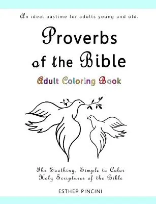 A Biblia közmondásai felnőtteknek szóló színezőkönyv: A Biblia megnyugtató, egyszerűen kiszínezhető szentírásai - Proverbs of the Bible Adult Coloring Book: The Soothing, Simple to Color, Holy Scriptures of the Bible