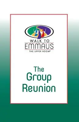 A csoporttalálkozó: Séta Emmauszba - The Group Reunion: Walk to Emmaus