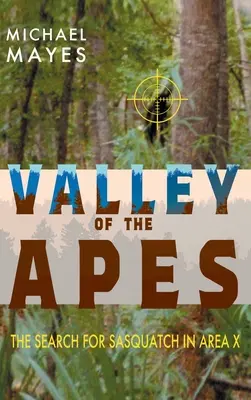 A majmok völgye: A jeti keresése az X-es körzetben - Valley of the Apes: The Search for Sasquatch in Area X