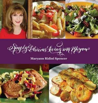 Egyszerűen finom élet Maryann(R)-rel - Entres - Simply Delicious Living with Maryann(R) - Entres