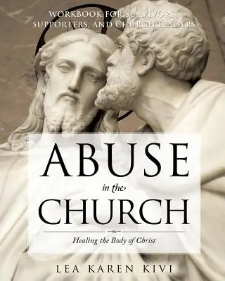Visszaélés az egyházban: Gyógyítás Krisztus testében - Abuse in the Church: Healing the Body of Christ